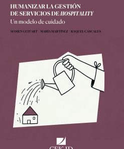 Humanizar la gestión de servicios de Hospitality. Modelo de Cuidado