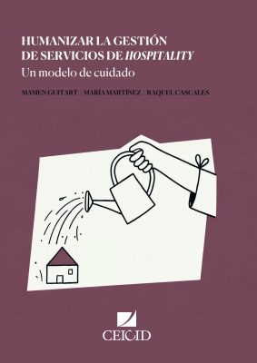 Humanizar la gestión de servicios de Hospitality. Modelo de Cuidado